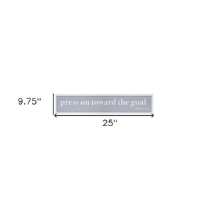 10" X 25" White And Gray Press On Toward The Goal Wall Decor