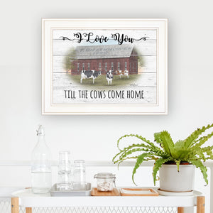 I Love You Till The Cows Come Home 1 White Framed Print Wall Art - Buy JJ's Stuff
