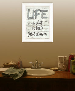 Life Is Too Short 1 White Framed Print Wall Art - Buy JJ's Stuff