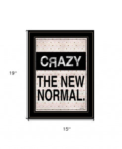 Crazy The New Normal 2 Black Framed Print Wall Art - Buy JJ's Stuff