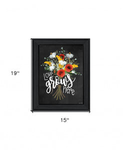 Love Grows Here 6 Black Framed Print Wall Art - Buy JJ's Stuff